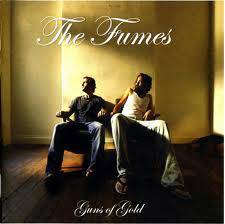 The Fumes : Guns of Gold